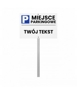 Tabliczka parkingowa z dibondu 3 mm na słupku aluminiowym 20x20x2 mm z nadrukiem UV