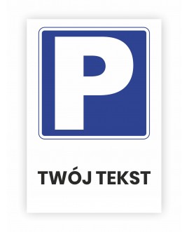 Tabliczka parkingowa z własnym tekstem z dibondu 3 mm