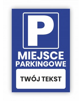 Tabliczka parkingowa z własnym tekstem i dużym symbolem P